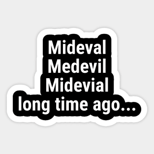 Medieval - long time ago Sticker